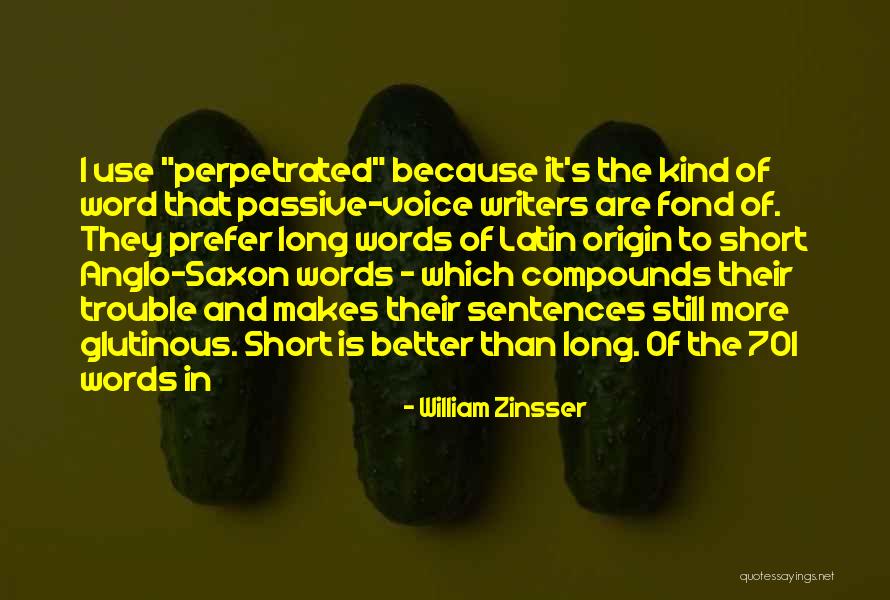 Perpetrated Quotes By William Zinsser