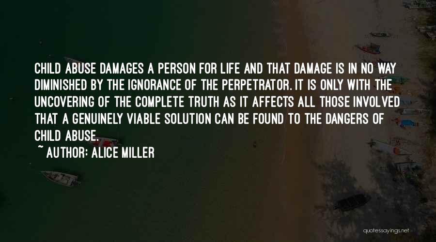 Perpetrator Quotes By Alice Miller