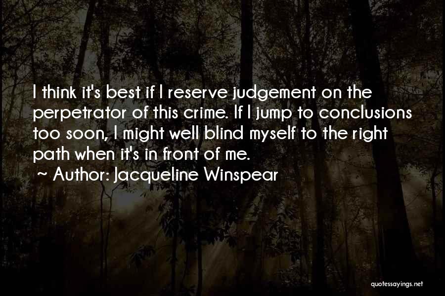 Perpetrator Quotes By Jacqueline Winspear