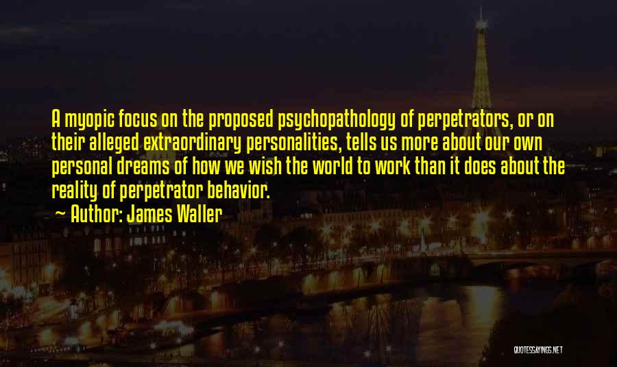 Perpetrator Quotes By James Waller