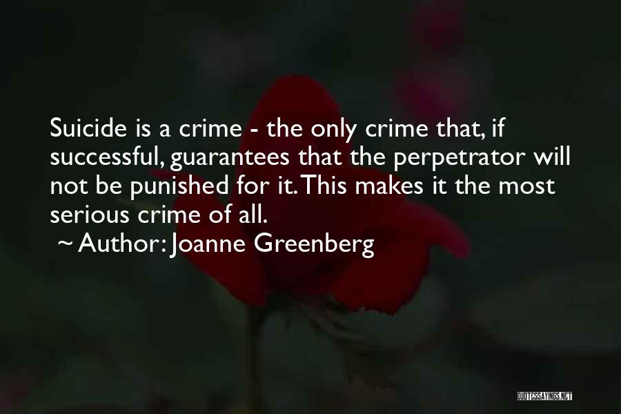 Perpetrator Quotes By Joanne Greenberg