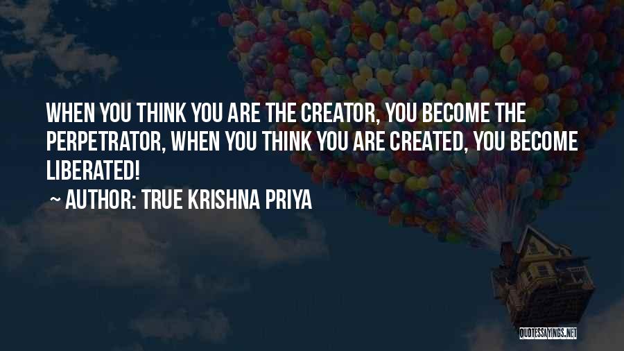 Perpetrator Quotes By True Krishna Priya