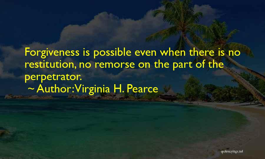 Perpetrator Quotes By Virginia H. Pearce