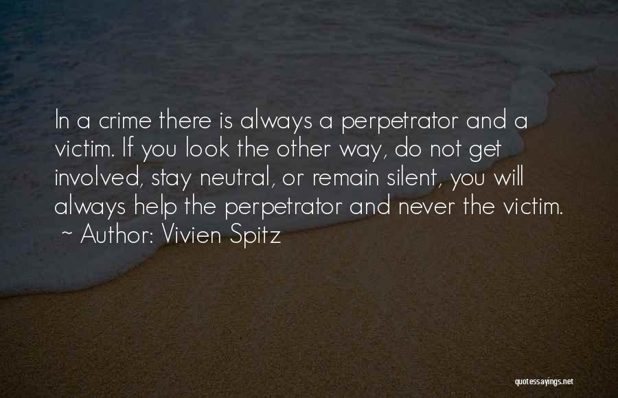 Perpetrator Quotes By Vivien Spitz