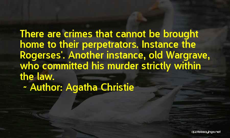 Perpetrators Quotes By Agatha Christie