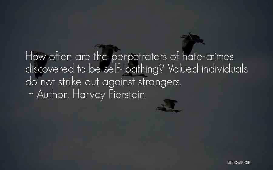 Perpetrators Quotes By Harvey Fierstein