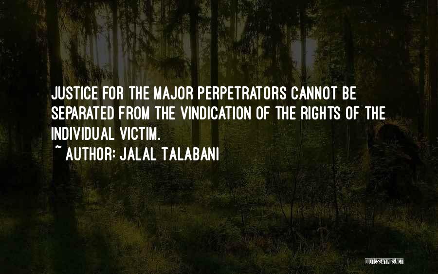 Perpetrators Quotes By Jalal Talabani