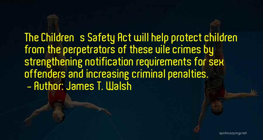 Perpetrators Quotes By James T. Walsh