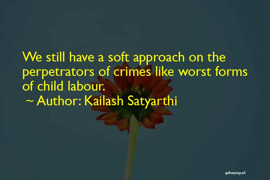 Perpetrators Quotes By Kailash Satyarthi