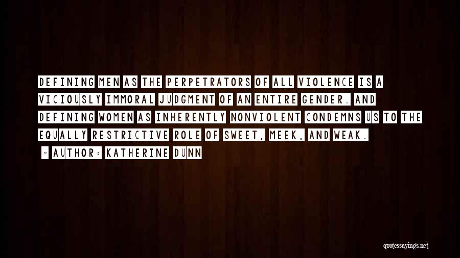 Perpetrators Quotes By Katherine Dunn