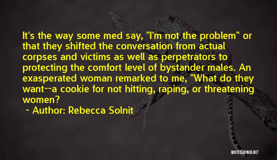 Perpetrators Quotes By Rebecca Solnit