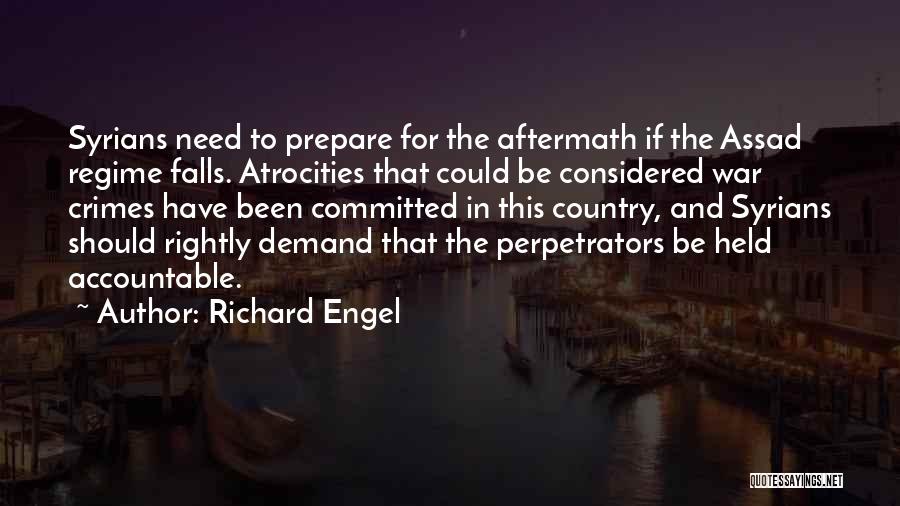 Perpetrators Quotes By Richard Engel