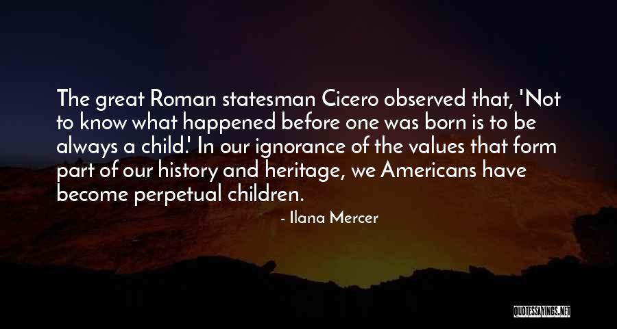 Perpetual Ignorance Quotes By Ilana Mercer Perpetual Ignorance Quotes By Ilana Mercer
