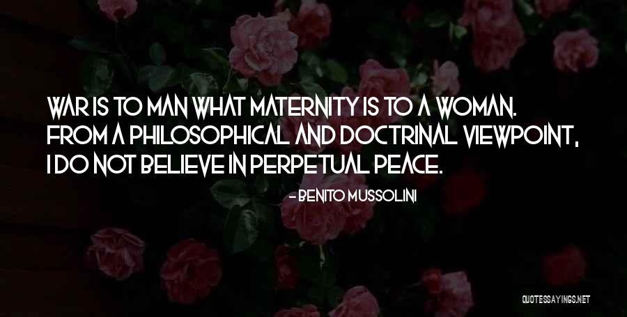 Perpetual Peace Quotes By Benito Mussolini