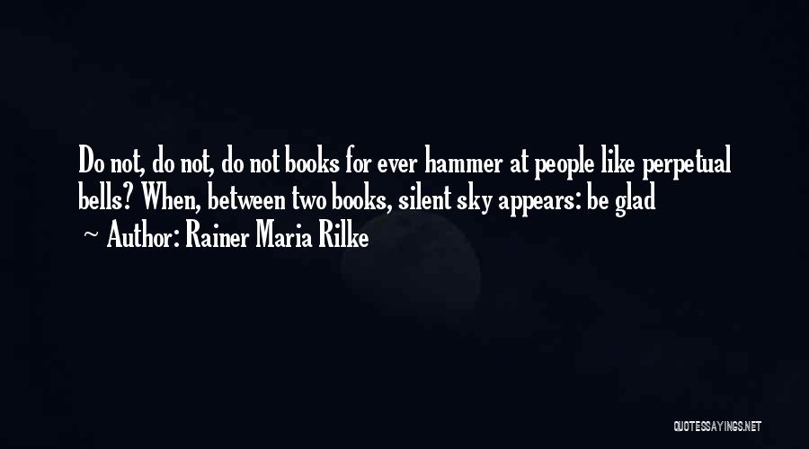 Perpetual Quotes By Rainer Maria Rilke