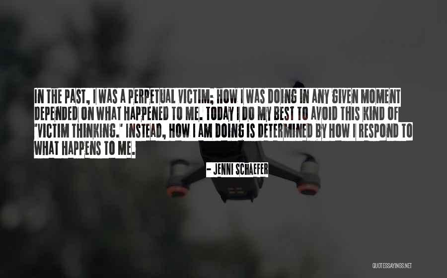 Perpetual Victim Quotes By Jenni Schaefer Perpetual Victim Quotes By Jenni Schaefer