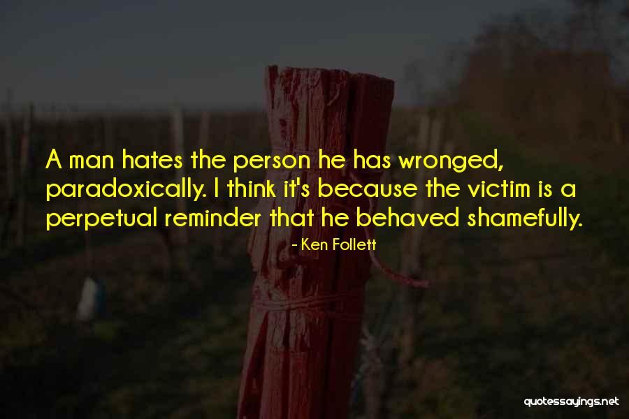 Perpetual Victim Quotes By Ken Follett Perpetual Victim Quotes By Ken Follett