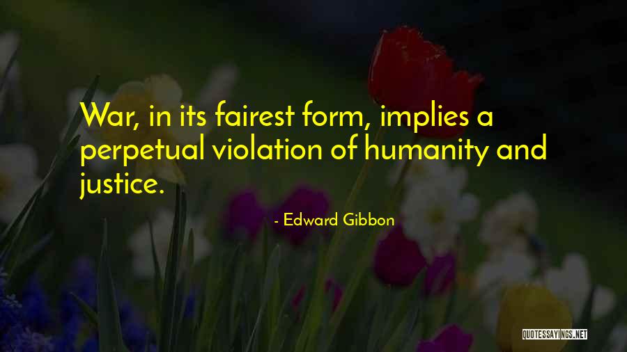 Perpetual War Quotes By Edward Gibbon