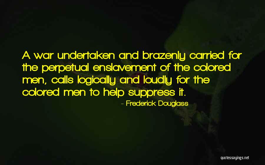 Perpetual War Quotes By Frederick Douglass