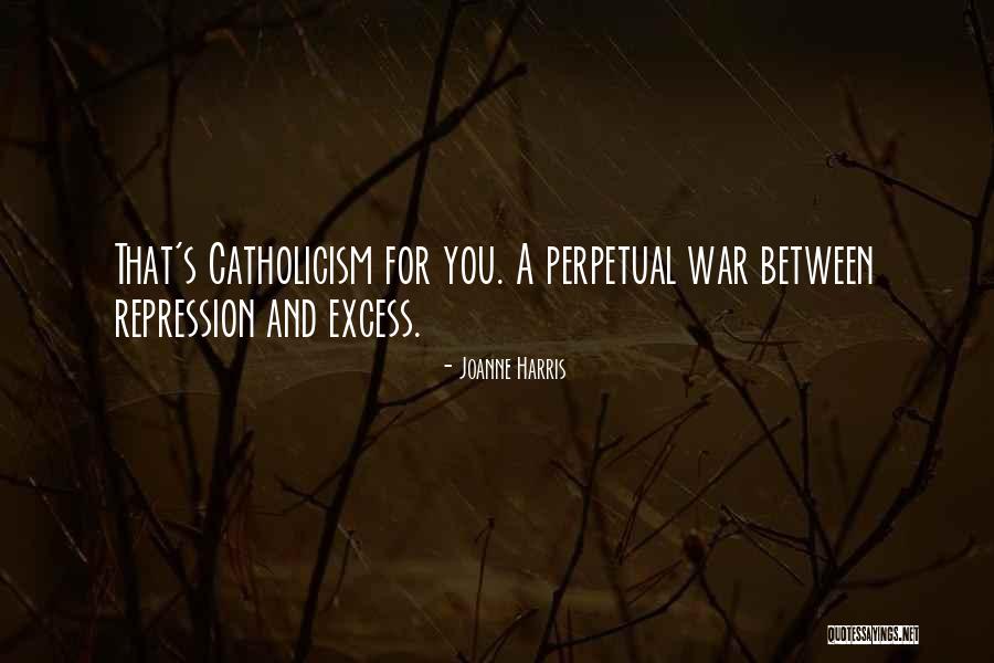 Perpetual War Quotes By Joanne Harris