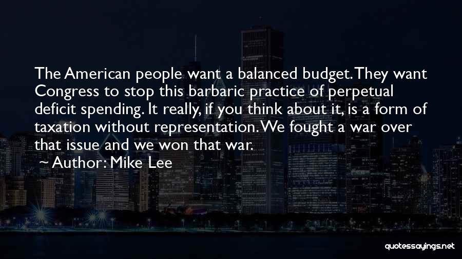 Perpetual War Quotes By Mike Lee
