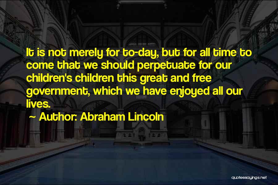 Perpetuate Quotes By Abraham Lincoln