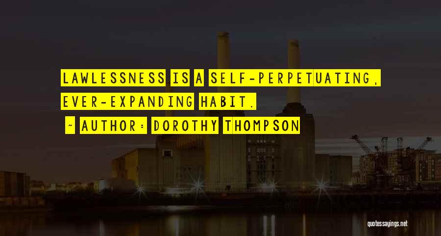 Perpetuating Quotes By Dorothy Thompson