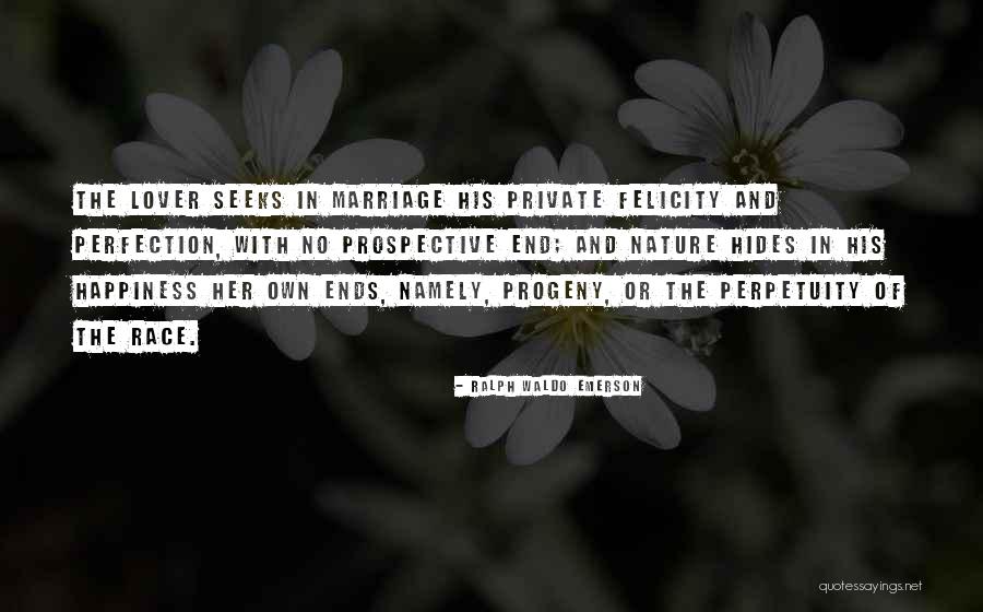 Perpetuity Quotes By Ralph Waldo Emerson Perpetuity Quotes By Ralph Waldo Emerson