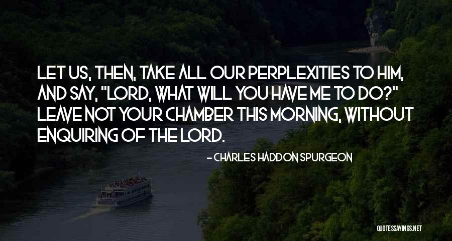 Perplexities Quotes By Charles Haddon Spurgeon Perplexities Quotes By Charles Haddon Spurgeon
