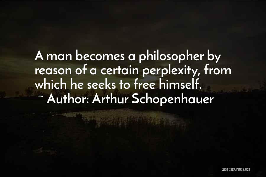 Perplexity Quotes By Arthur Schopenhauer