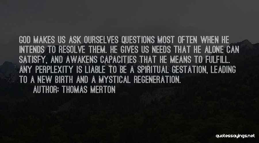 Perplexity Quotes By Thomas Merton
