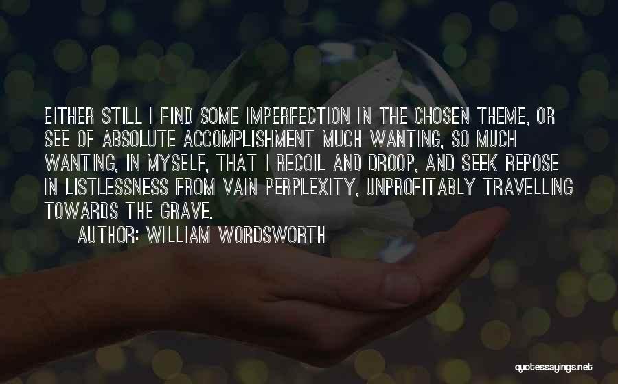 Perplexity Quotes By William Wordsworth