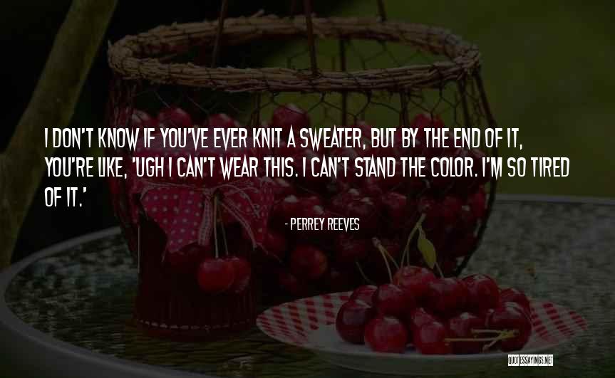 Perrey Reeves Quotes 1904305