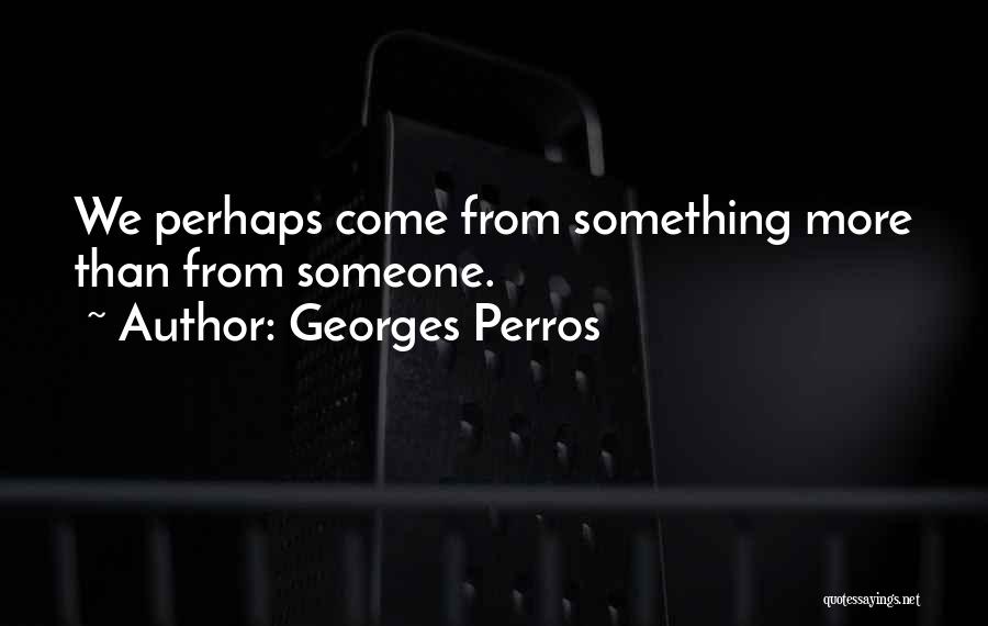 Perros Quotes By Georges Perros