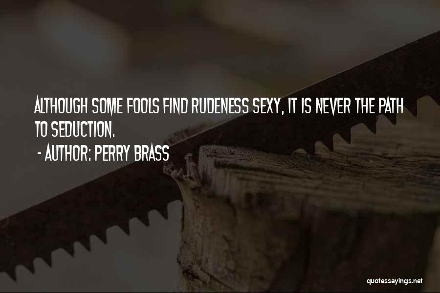 Perry Brass Quotes 1398739