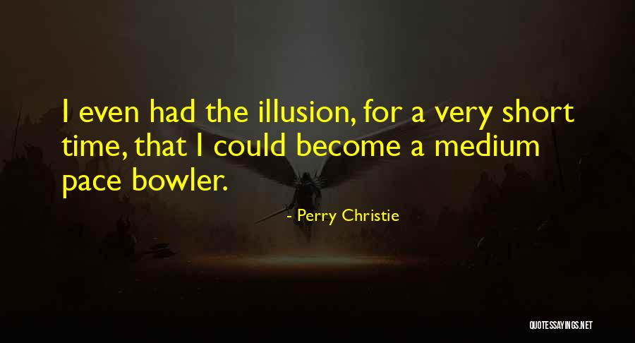 Perry Christie Quotes 633614