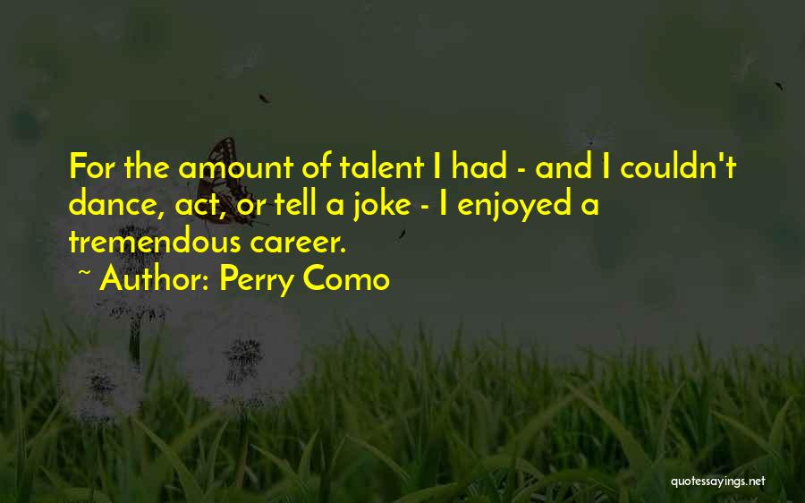 Perry Como Quotes 1008547