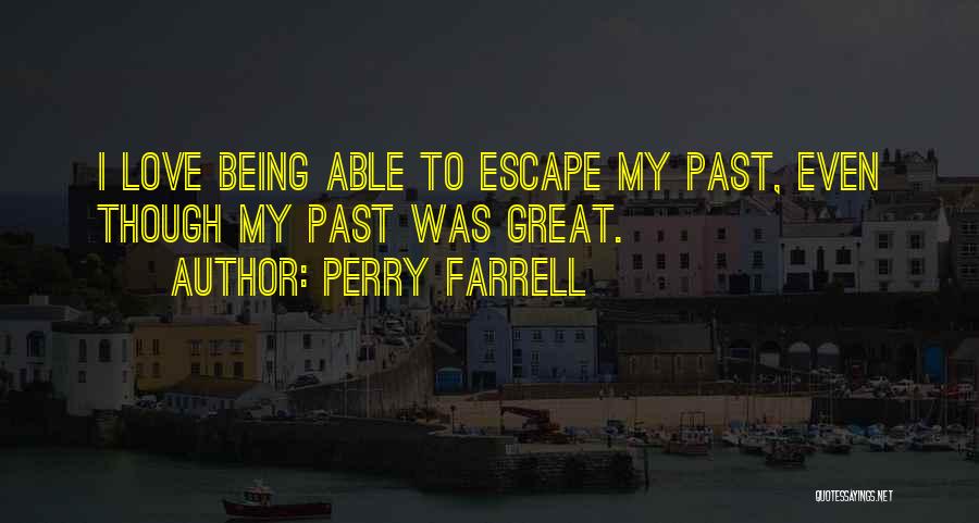 Perry Farrell Quotes 1072858