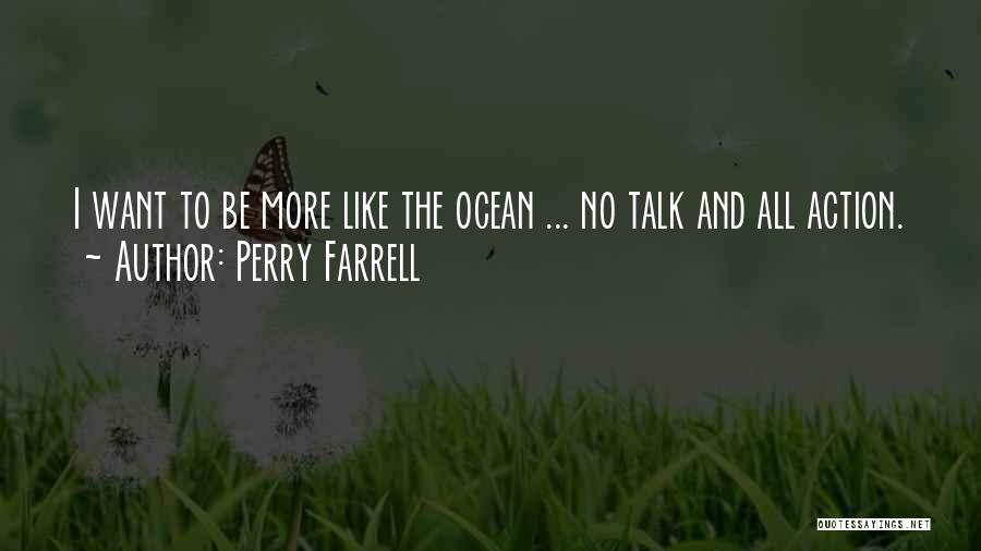 Perry Farrell Quotes 1782135