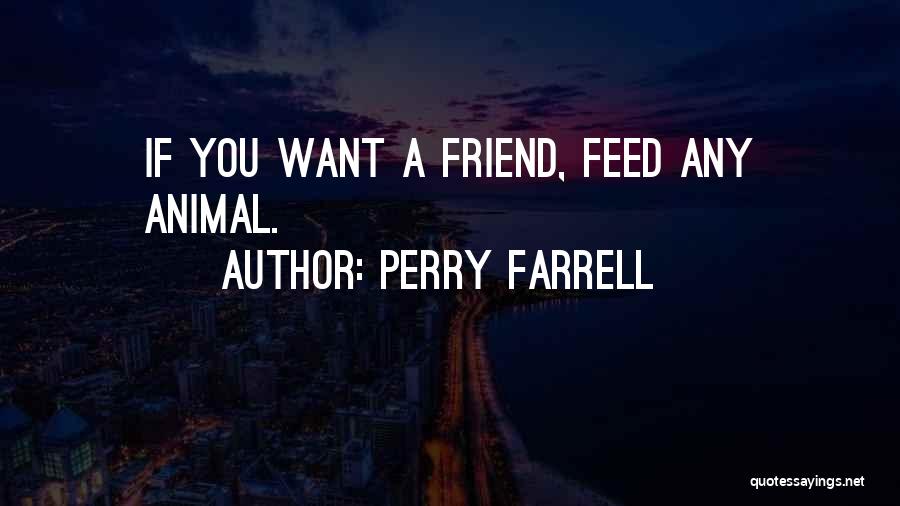 Perry Farrell Quotes 1961697