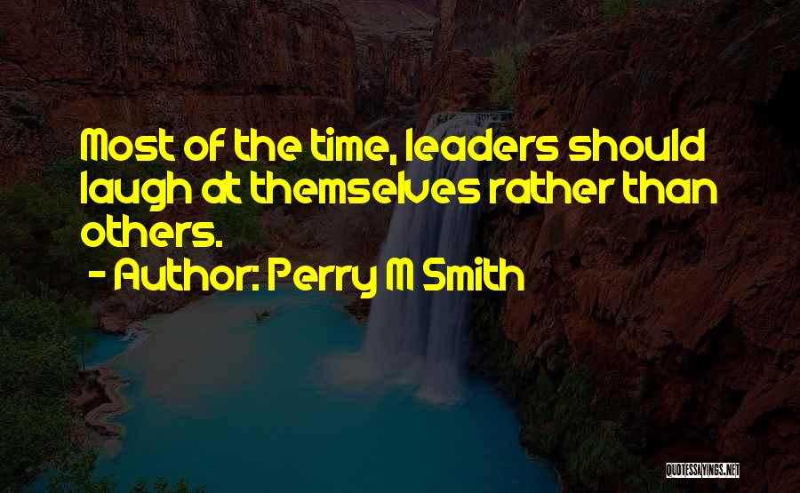 Perry M Smith Quotes 1989113