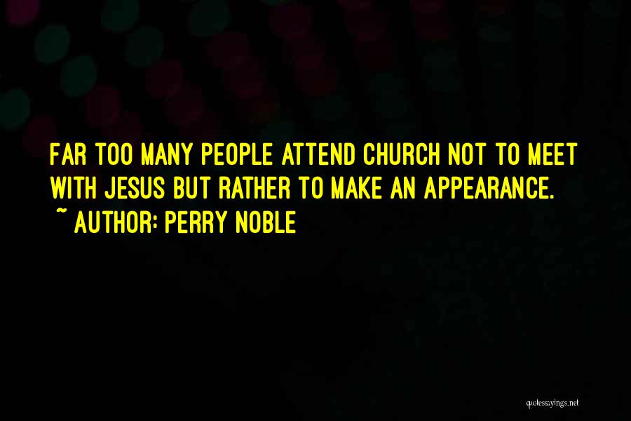 Perry Noble Quotes 1176492