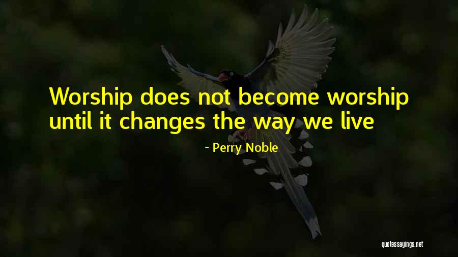 Perry Noble Quotes 1966328