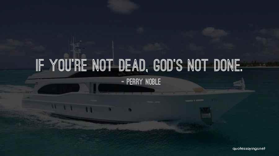 Perry Noble Quotes 578985