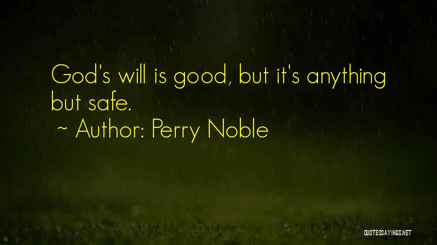 Perry Noble Quotes 979228