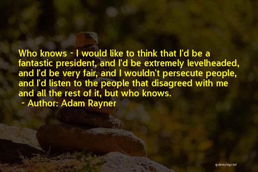 Persecute Quotes By Adam Rayner