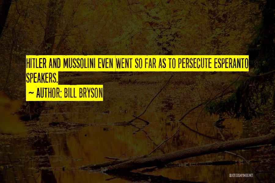 Persecute Quotes By Bill Bryson