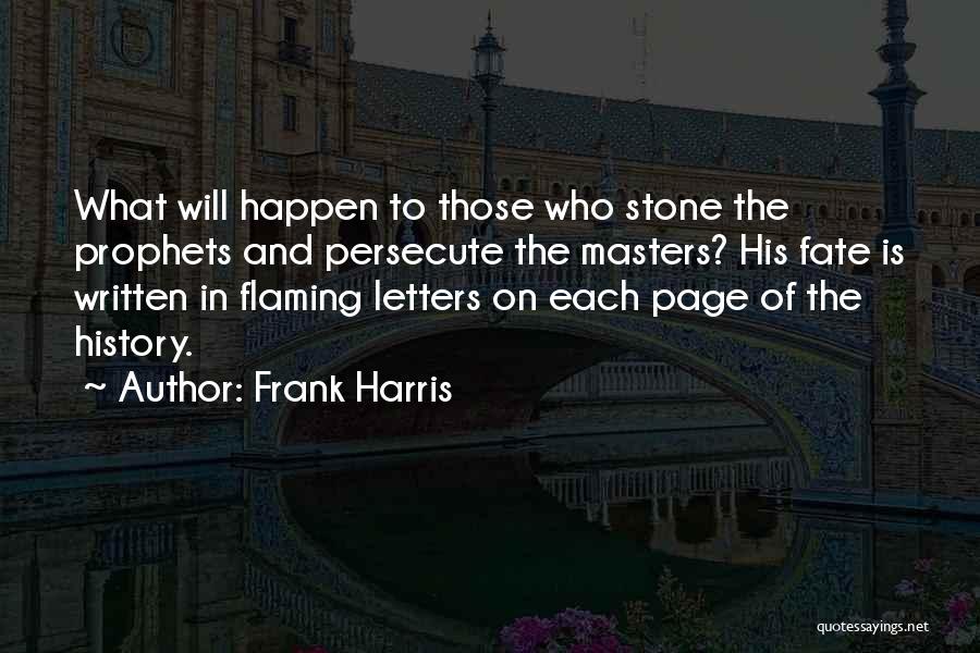 Persecute Quotes By Frank Harris