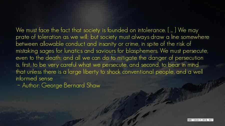 Persecute Quotes By George Bernard Shaw