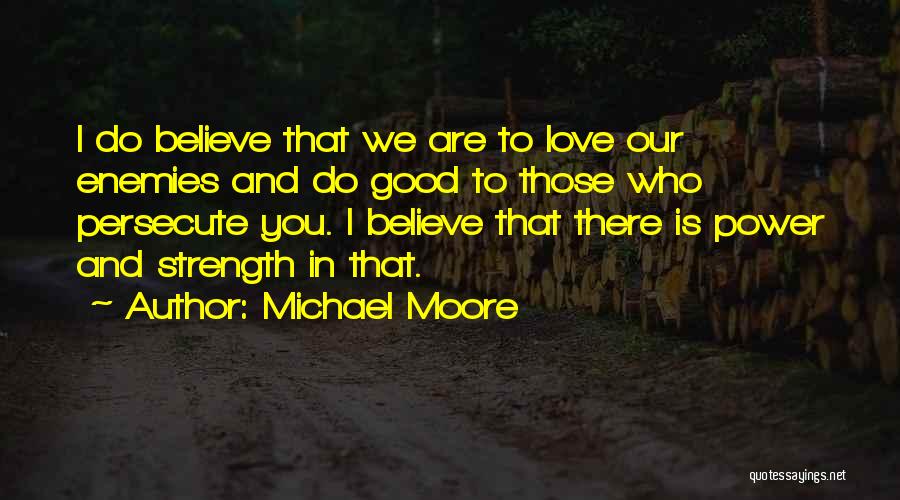 Persecute Quotes By Michael Moore